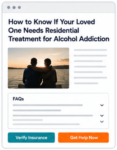 Example authority asset: an article titled 'How to Know If Your Loved One Needs Residential Treatment for Alcohol Addiction,' with a hero image, body copy, an FAQ accordion, and Verify Insurance / Get Help Now calls-to-action.